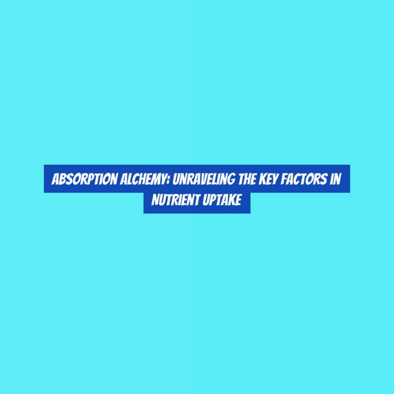 Absorption Alchemy: Unraveling the Key Factors in Nutrient Uptake