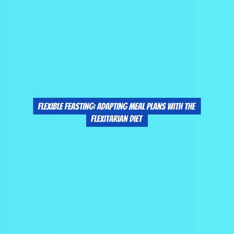 Flexible Feasting: Adapting Meal Plans with the Flexitarian Diet