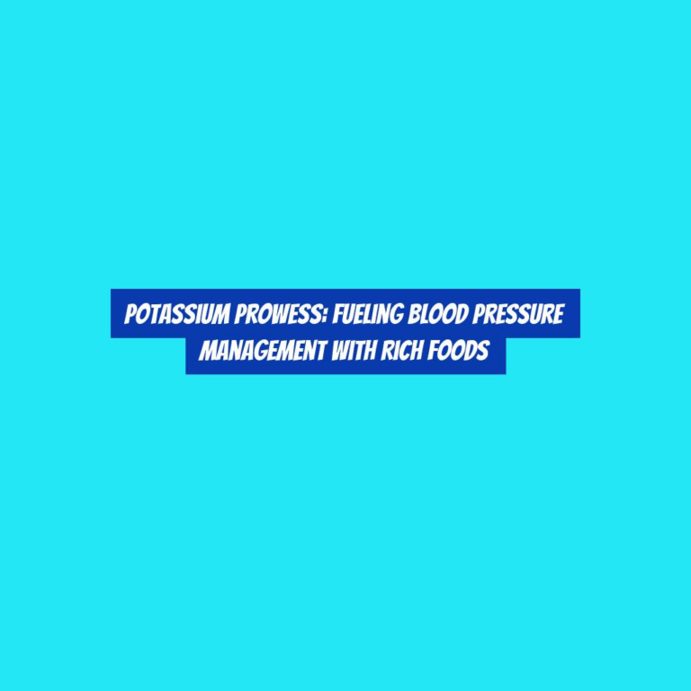 Potassium Prowess: Fueling Blood Pressure Management with Rich Foods