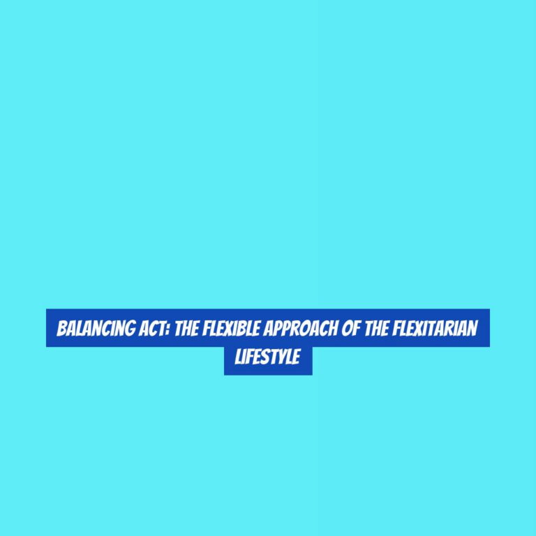 Balancing Act: The Flexible Approach of the Flexitarian Lifestyle