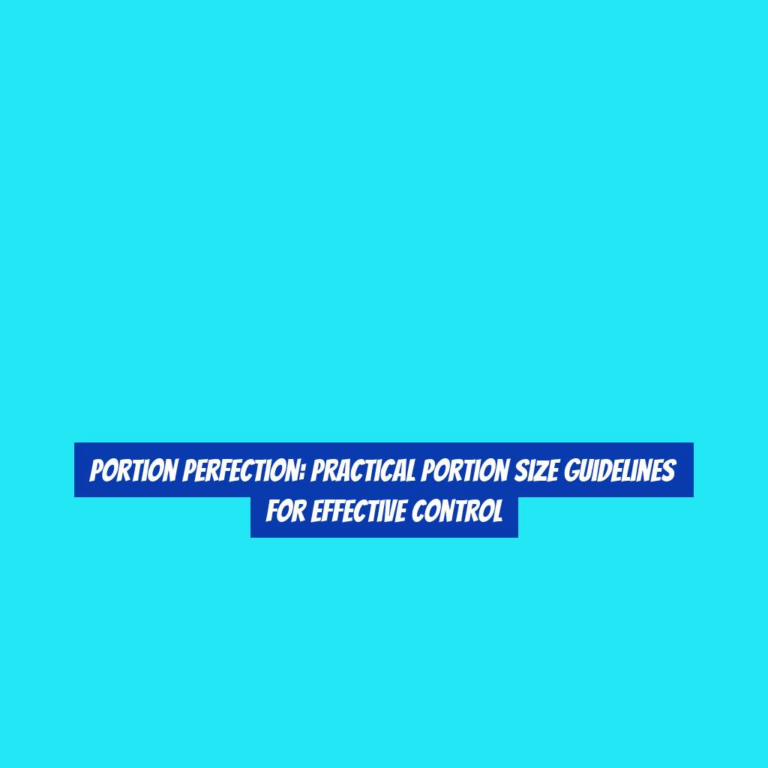 Portion Perfection: Practical Portion Size Guidelines for Effective Control