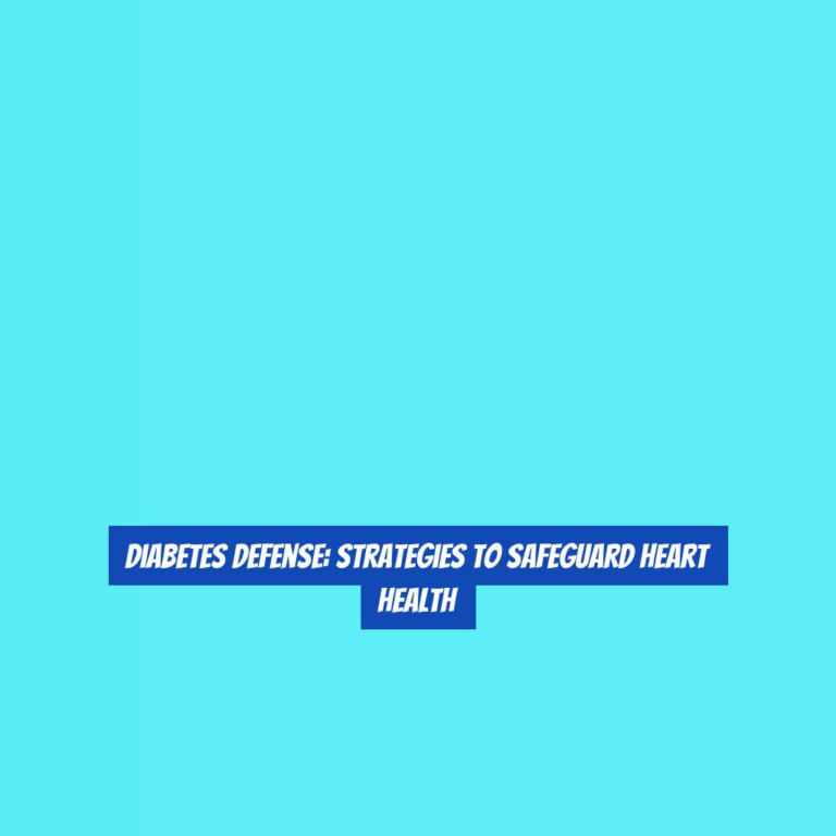 Diabetes Defense: Strategies to Safeguard Heart Health