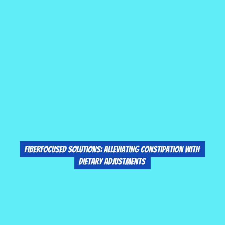 FiberFocused Solutions: Alleviating Constipation with Dietary Adjustments