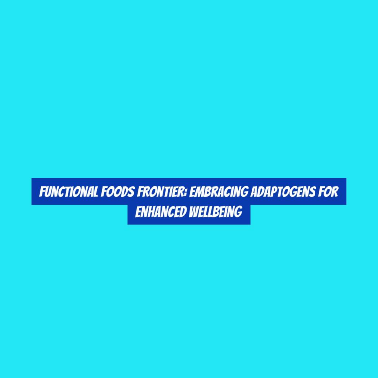 Functional Foods Frontier: Embracing Adaptogens for Enhanced Wellbeing