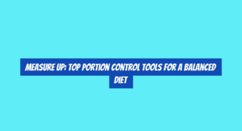 Measure Up: Top Portion Control Tools for a Balanced Diet