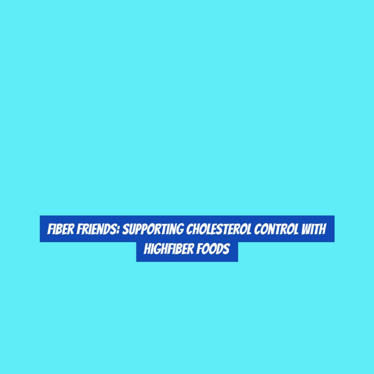Fiber Friends: Supporting Cholesterol Control with HighFiber Foods