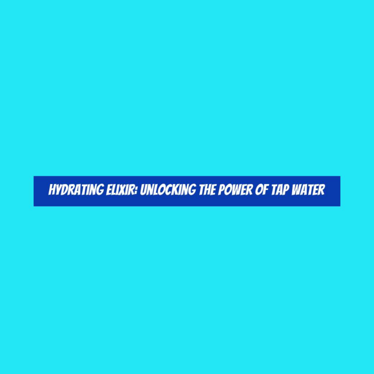 Hydrating Elixir: Unlocking the Power of Tap Water