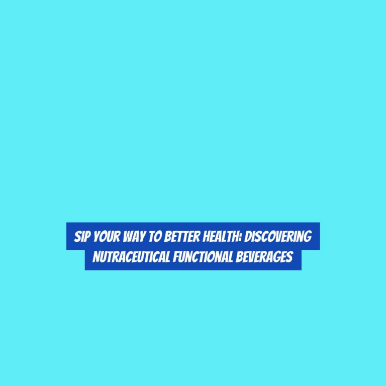 Sip Your Way to Better Health: Discovering Nutraceutical Functional Beverages