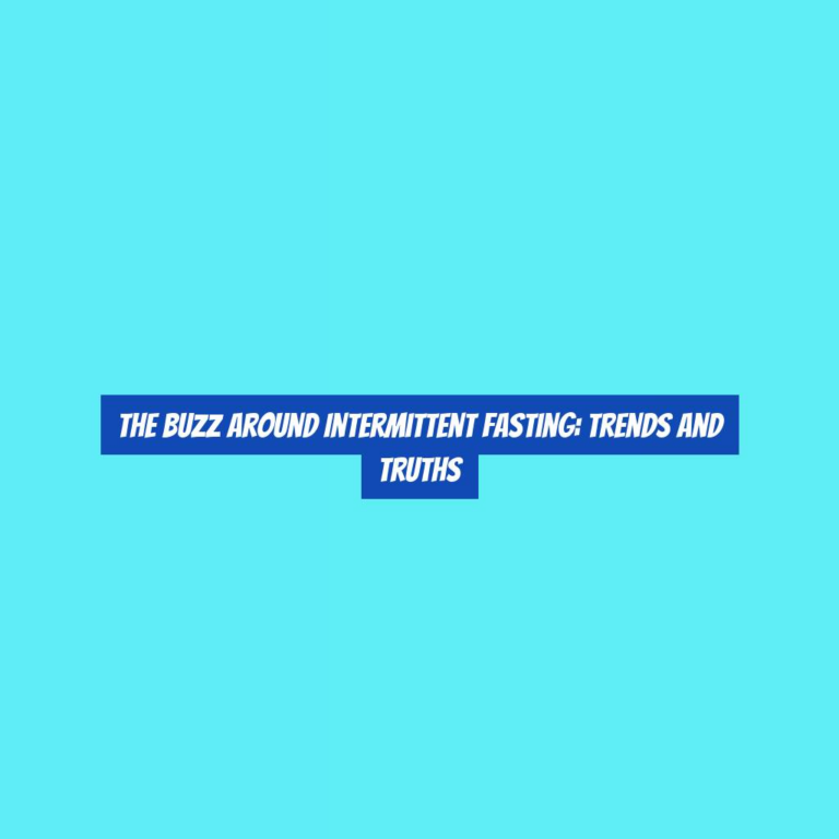 The Buzz around Intermittent Fasting: Trends and Truths