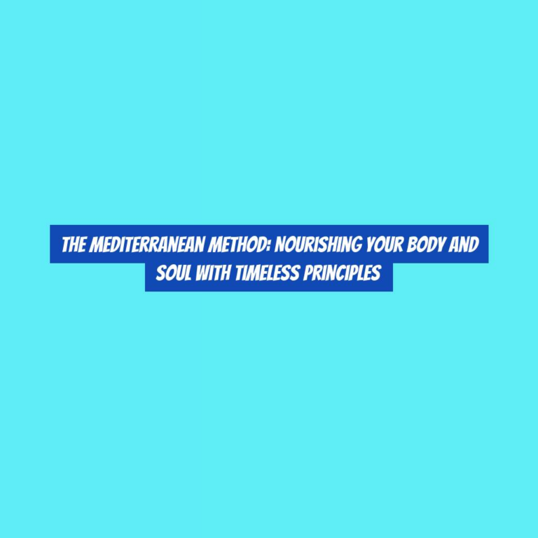 The Mediterranean Method: Nourishing Your Body and Soul with Timeless Principles