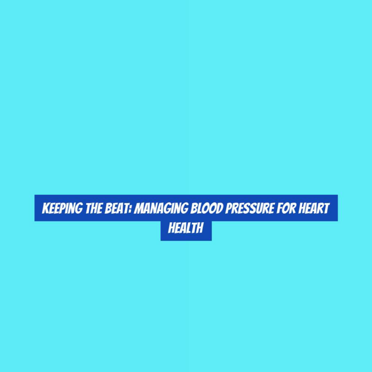 Keeping the Beat: Managing Blood Pressure for Heart Health