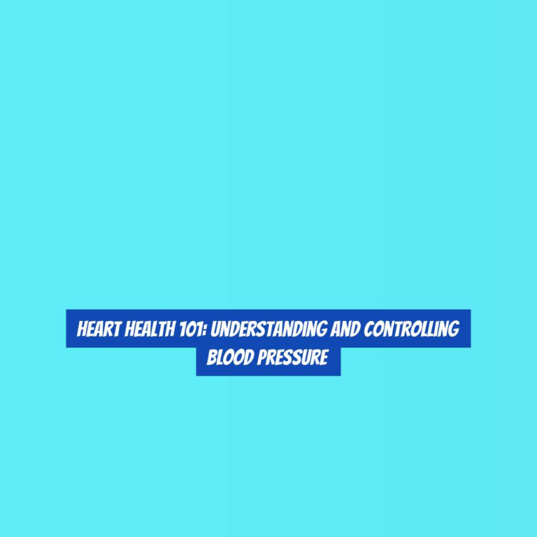 Heart Health 101: Understanding and Controlling Blood Pressure