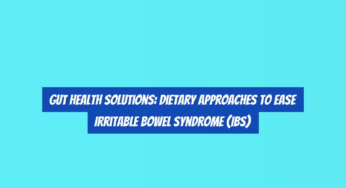 Gut Health Solutions: Dietary Approaches to Ease Irritable Bowel Syndrome (IBS)