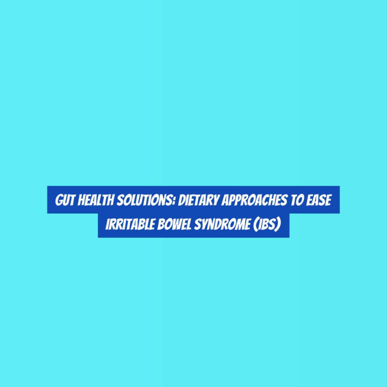 Gut Health Solutions: Dietary Approaches to Ease Irritable Bowel Syndrome (IBS)
