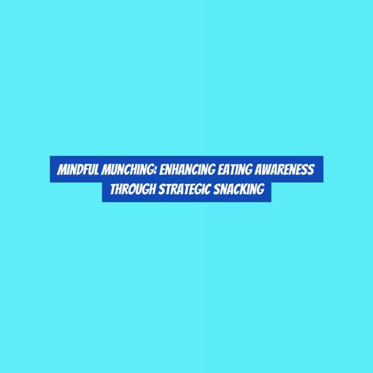Mindful Munching: Enhancing Eating Awareness through Strategic Snacking