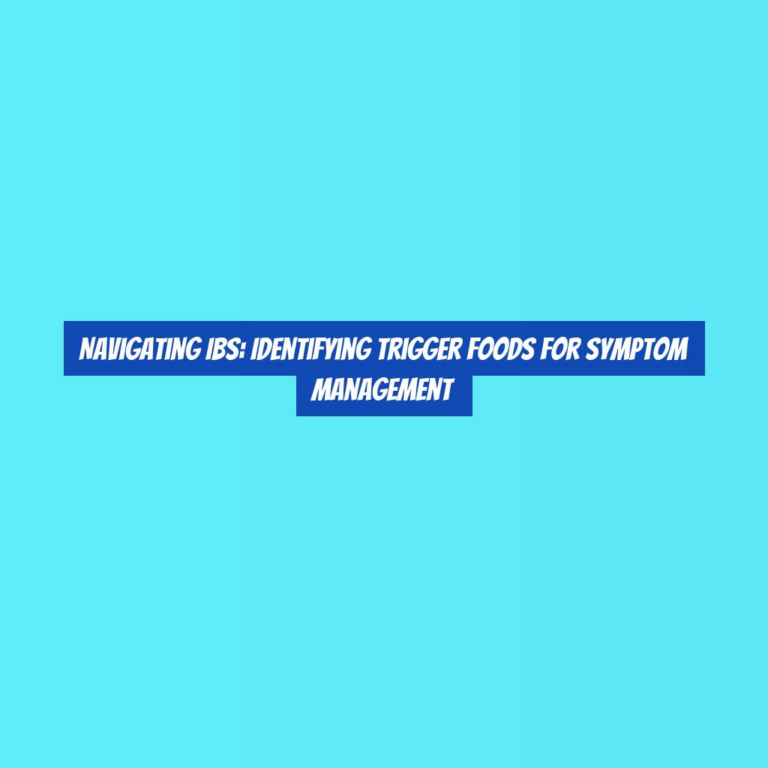 Navigating IBS: Identifying Trigger Foods for Symptom Management