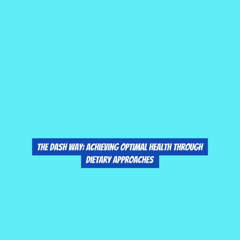 The DASH Way: Achieving Optimal Health Through Dietary Approaches