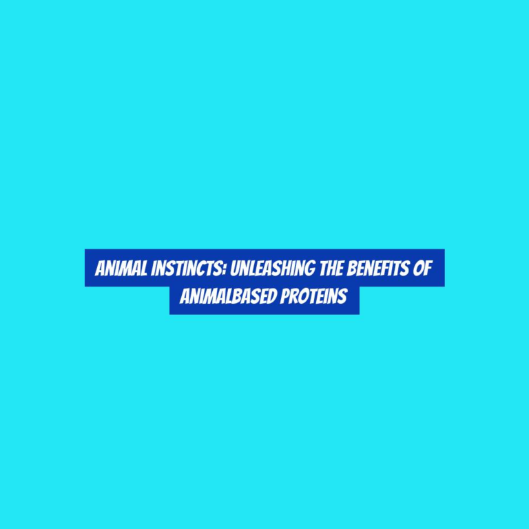 Animal Instincts: Unleashing the Benefits of AnimalBased Proteins