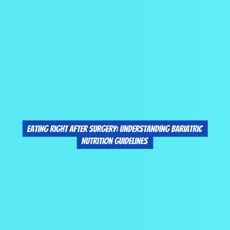 Eating Right After Surgery: Understanding Bariatric Nutrition Guidelines