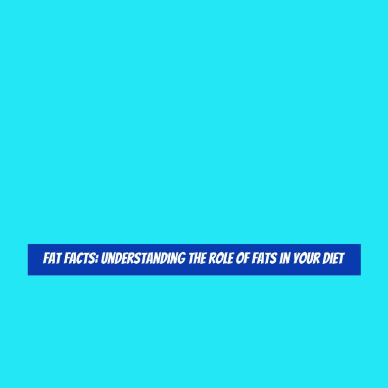 Fat Facts: Understanding the Role of Fats in Your Diet