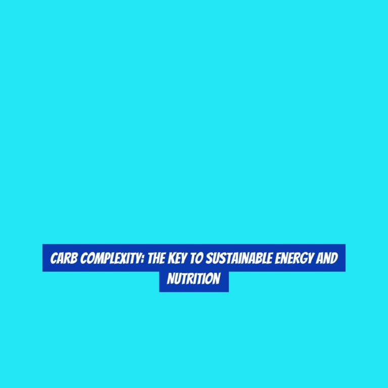 Carb Complexity: The Key to Sustainable Energy and Nutrition