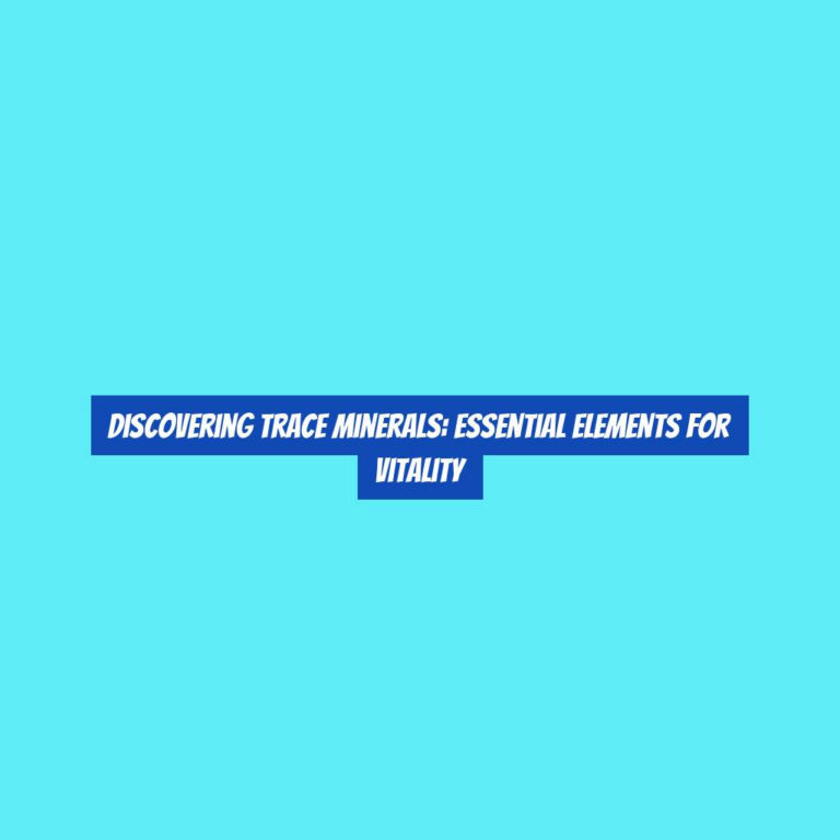 Discovering Trace Minerals: Essential Elements for Vitality