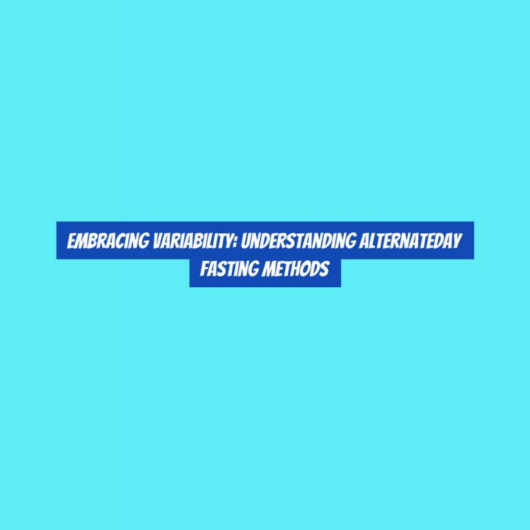 Embracing Variability: Understanding AlternateDay Fasting Methods