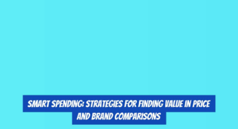 Smart Spending: Strategies for Finding Value in Price and Brand Comparisons