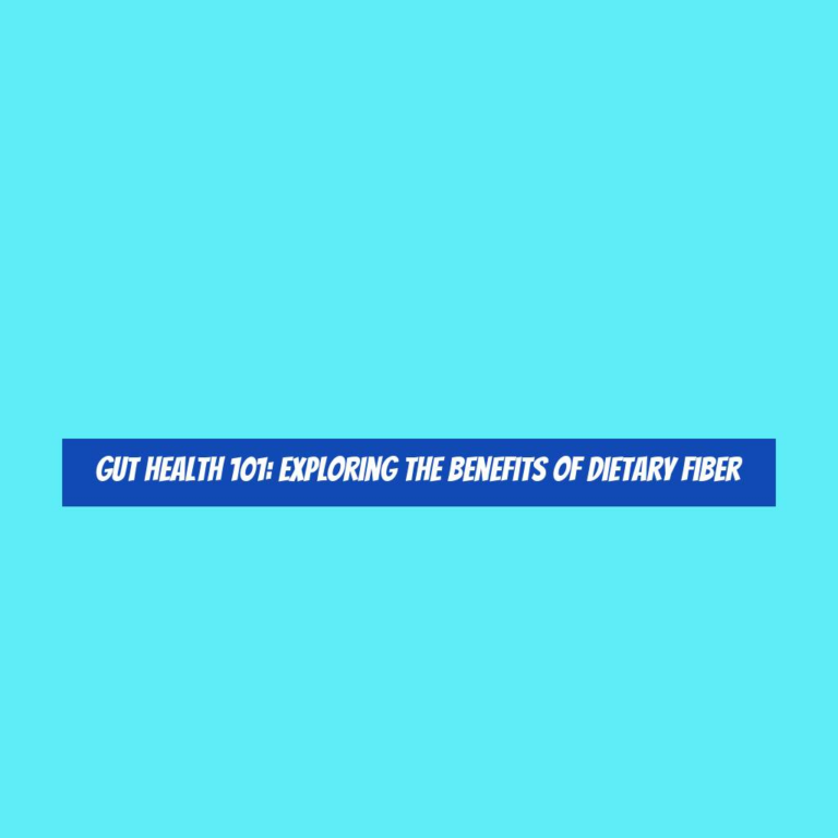 Gut Health 101: Exploring the Benefits of Dietary Fiber