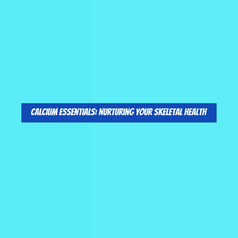 Calcium Essentials: Nurturing Your Skeletal Health