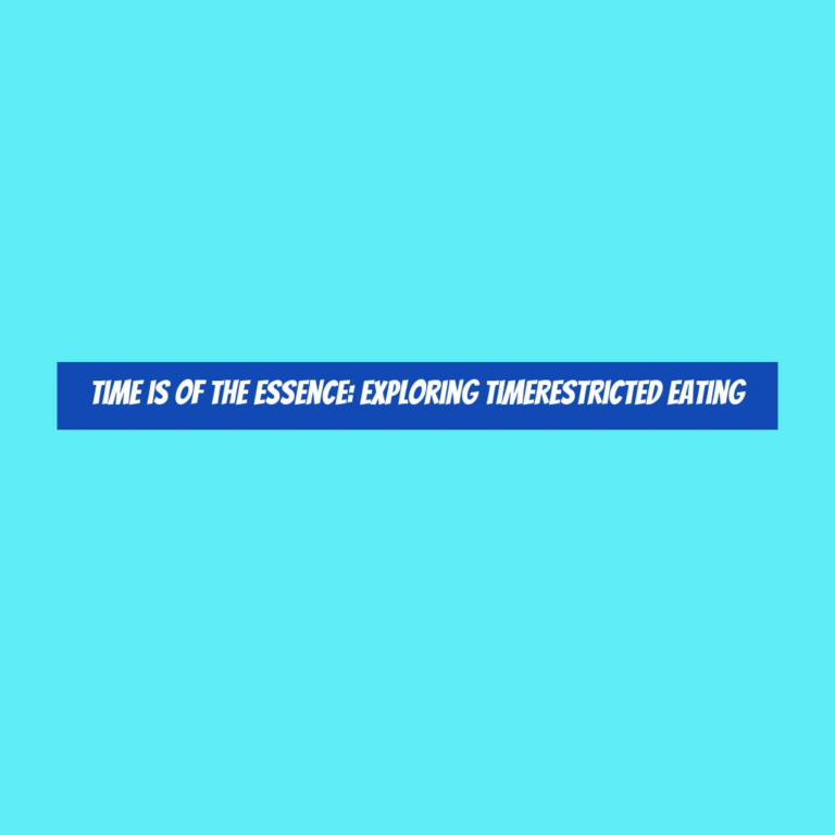 Time is of the Essence: Exploring TimeRestricted Eating