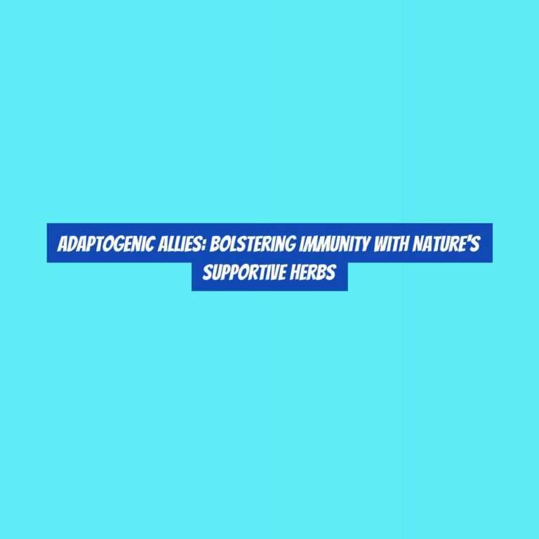 Adaptogenic Allies: Bolstering Immunity with Nature’s Supportive Herbs
