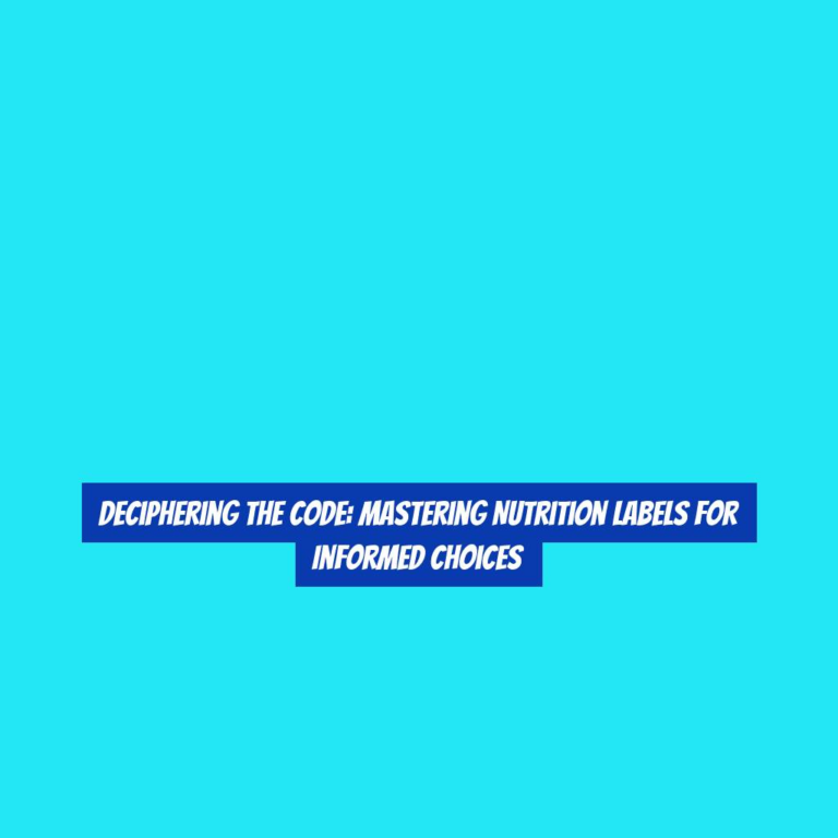 Deciphering the Code: Mastering Nutrition Labels for Informed Choices
