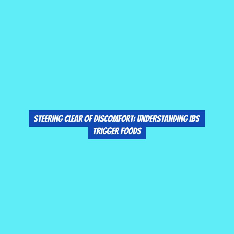 Steering Clear of Discomfort: Understanding IBS Trigger Foods