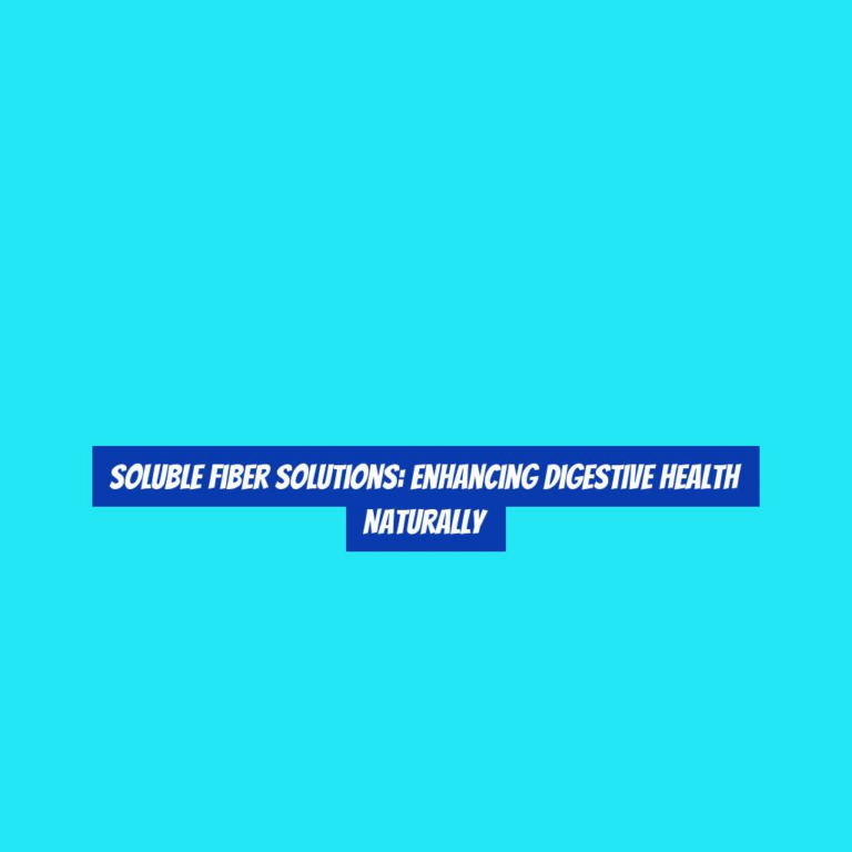 Soluble Fiber Solutions: Enhancing Digestive Health Naturally