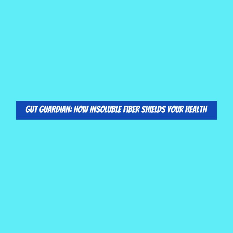 Gut Guardian: How Insoluble Fiber Shields Your Health